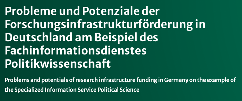 Publikation: Probleme und Potenziale der Forschungsinfrastrukturförderung in Deutschland am Beispiel des Fachinformationsdienstes Politikwissenschaft